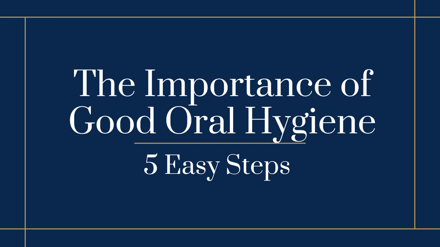 The Importance of Good Oral Hygiene