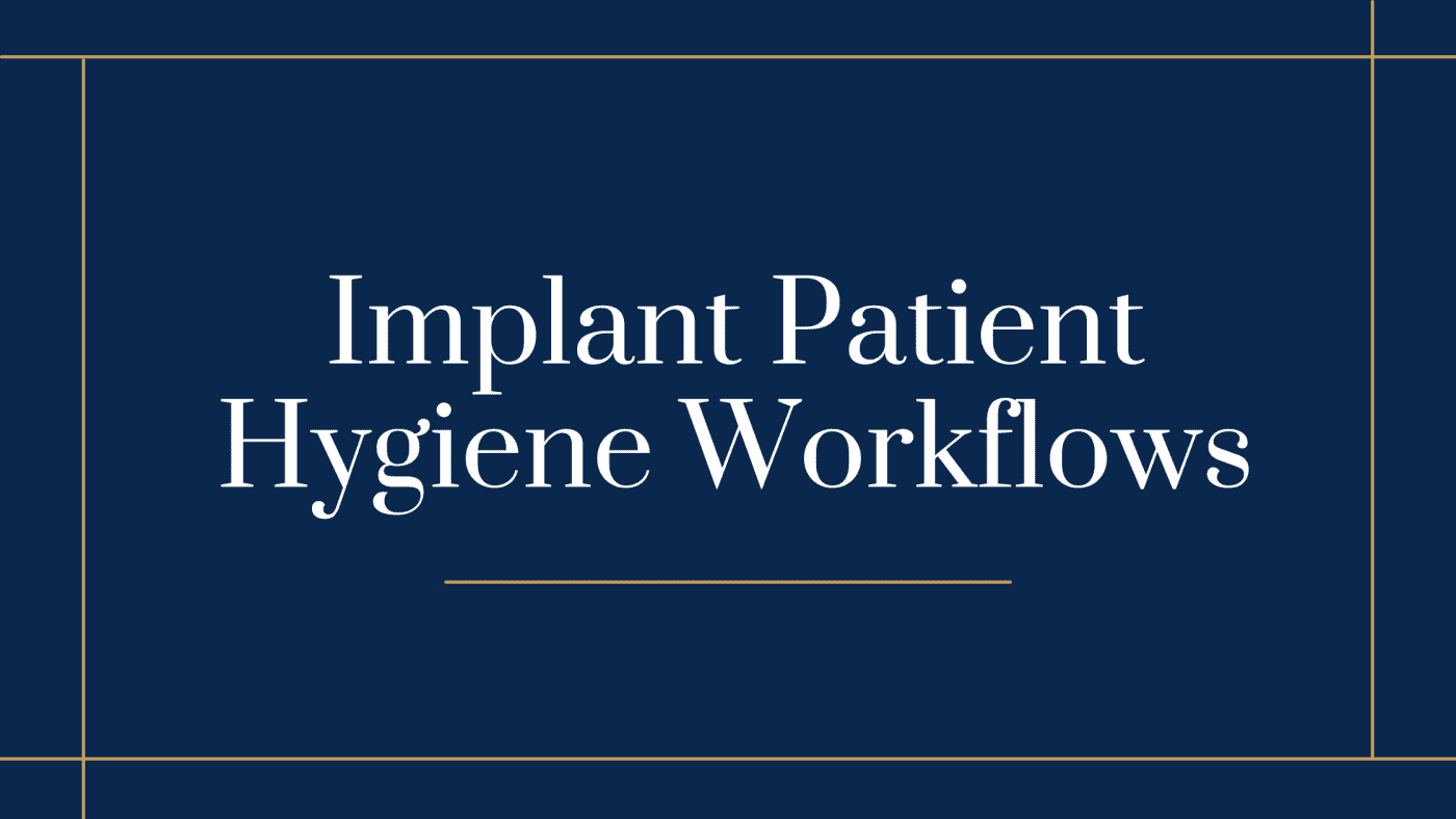NCDI Implant Patient Hygiene Workflows